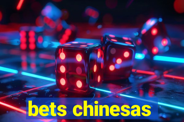 bets chinesas